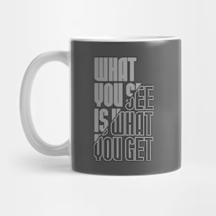 What You See Is What You Get Mug